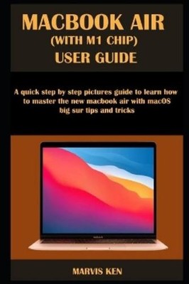 Marvis Ken Macbook Air (with M1 Chip) User Guide (Taschenbuch) (US IMPORT)