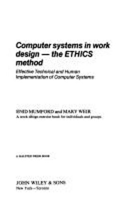 Computer Systems in Work Design : The Ethnics Method: Effective T