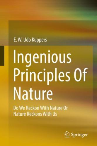 Ingenious Principles of Nature : Do We Reckon with Nature or Nature Reckons ...
