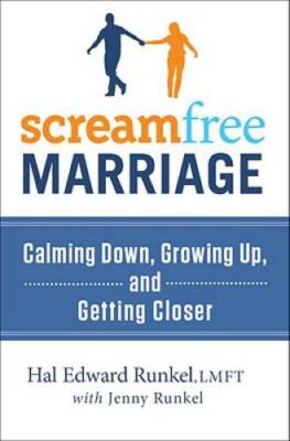 ScreamFree Marriage: Calming Down, Growing Up, and Getting Closer - GOOD