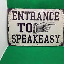 "Entrance to Speakeasy" -Metal Sign for Bar/Man Cave/Garage