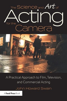 The Science and Art of Acting for the Camera John Howard Swain Taschenbuch 2017