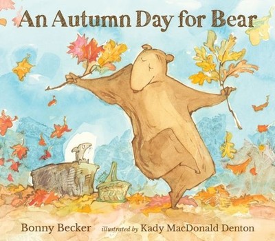 An Autumn Day for Bear by Bonny Becker Hardback