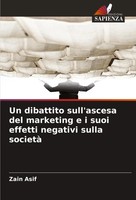 Zain Asif | Un Dibattito Sull'ascesa Del Marketing E I Suoi Effetti Negativi...