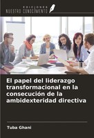 Tuba Ghani | El Papel Del Liderazgo Transformacional En La ConsecucióN De La...