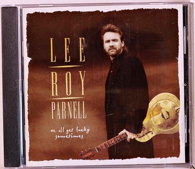 Lee Roy Parnell - We All Get Lucky Sometimes (CD 1995)