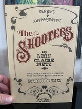 The Shooters by Leon Claire Metz 1991 Hardcover w/ DJ Notorious Gunmen TEXANA