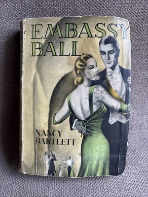 EMBASSY BALL by Nancy Bartlett 1938 1st Edition Hardcover Book