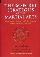 The 36 Secret Strategies of the Martial Arts : The Classic Chines