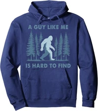 Funny Bigfoot A Guy Like Me is Hard to Forest Find Unisex Hooded Sweatshirt