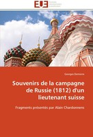 Georges Demierre | Souvenirs De La Campagne De Russie (1812) D'un Lieutenant...