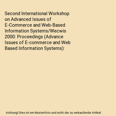 Second International Workshop on Advanced Issues of E-Commerce and Web-Based Inf