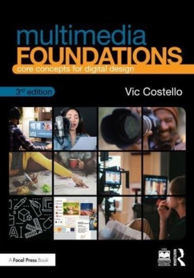 MULTIMEDIA FOUNDATIONS By Vic (Elon University, USA) Costello (Paperback)