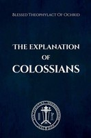 The Explanation Of Colossians Blessed Theophylact Of Ochrid Taschenbuch Englisch