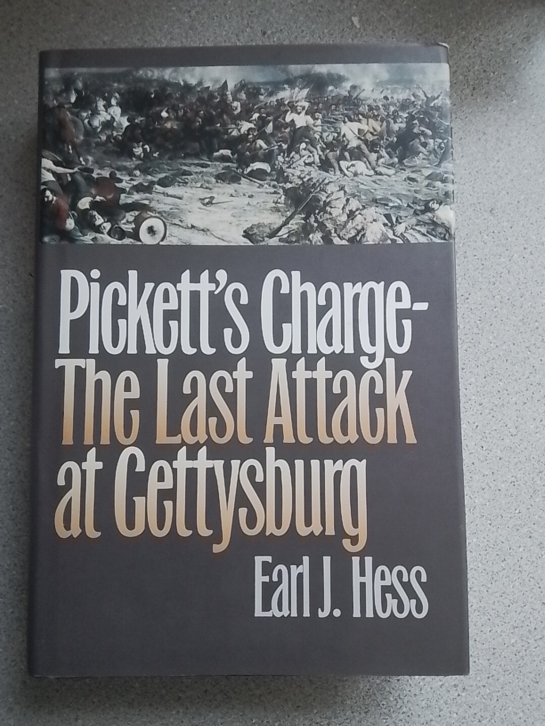 Pickett's Charge The Last Attack at Gettysburg Civil War Earl Hess