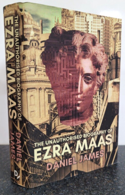 The Unauthorised Biography of Ezra Maas by Daniel James 1st/1st Hardback UK