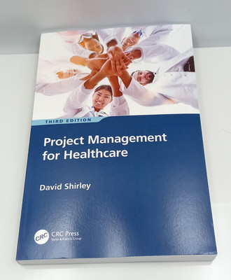 Project Management For Healthcare David Shirley Paperback Book