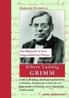 Albert Ludwig Grimm (1786-1872) von Gerhard Schwinge (2011, Kunststoffeinband)