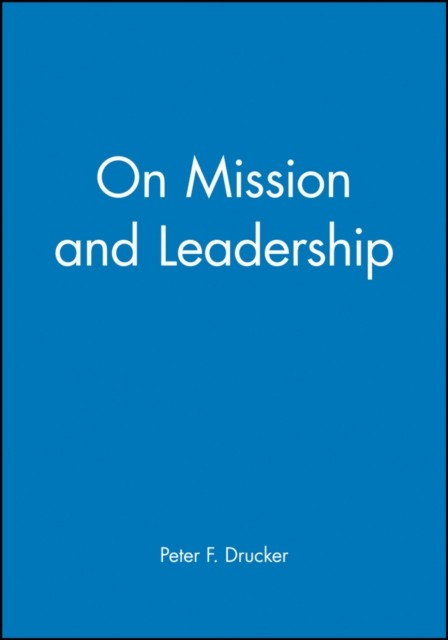 On Mission and Leadership by Drucker PAPERBACK 9780470631034