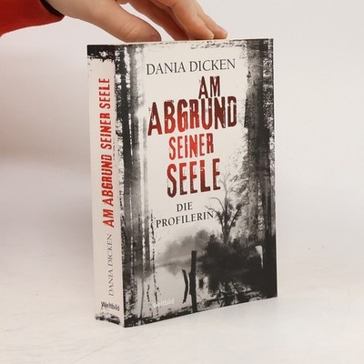 Am Abgrund seiner Seele  |  Dania Dicken
