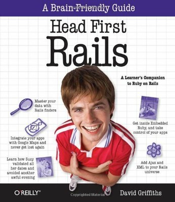 Head First Rails: A learner's companion to Ruby on by David Griffiths 0596515774
