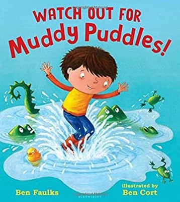 Watch Out for Muddy Puddles! Hardcover Ben Faulks
