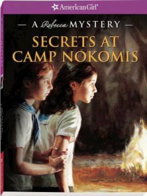 Secrets at Camp Nokomis: A Rebecca Mystery (American Girl Beforever Mys - GOOD