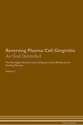 Reversing Plasma Cell Gingivitis, Health Central,