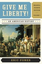 Give Me Liberty!: An American History: 1, Foner, Eric