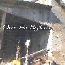 Our Religion by Our Religion (CD, Jul-2002, Right Track Records) - Brand New 