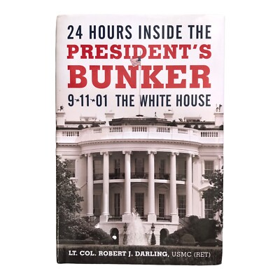 24 Hours Inside President's Bunker Signed By Lt Col Robert Darling 9-11 History