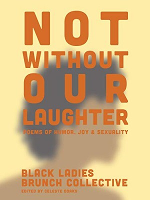 Not Without Our Laughter: Poem - ACCEPTABLE