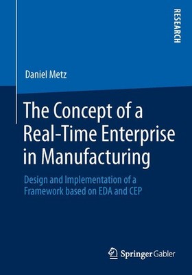 The Concept of a Real-Time Enterprise in Manufacturing Daniel Metz