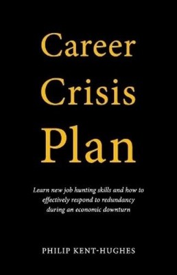 Philip Kent-Hughes Career Crisis Plan (Taschenbuch)