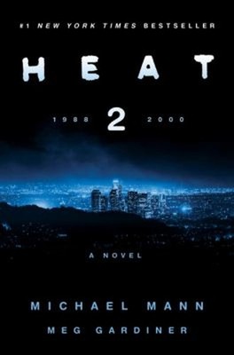 Heat 2 : A Novel Hardcover Meg, Mann, Michael Gardiner