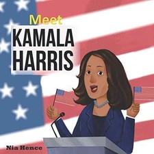 MEET KAMALA HARRIS: BIOGRAPHY BOOK FOR KIDS By Nia Hence & Winda Mulyasari *NEW*