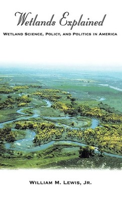 Wetlands Explained | Wetland Science, Policy, and Politics in America | Lewis
