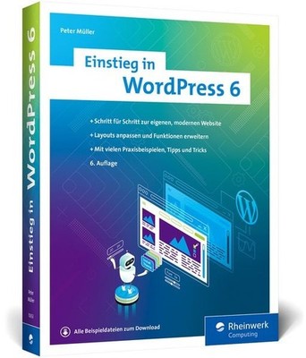 Einstieg in WordPress 6 Lernen Sie, gute WordPress-Websites zu erstellen. Übe...