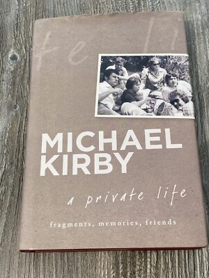 A Private Life: Fragments, Memories, Friends-by Michael Kirby - Signed Hardback