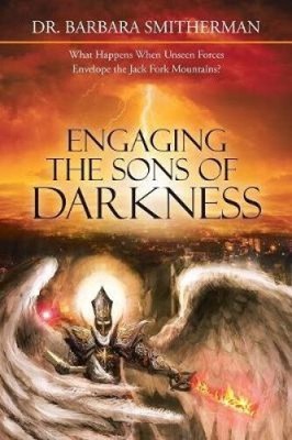 Engaging the Sons of Darkness: What Happens When Unseen Forces Envelope the