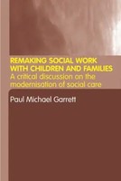 Paul Michael Garrett | Remaking Social Work With Children And Families | Buch