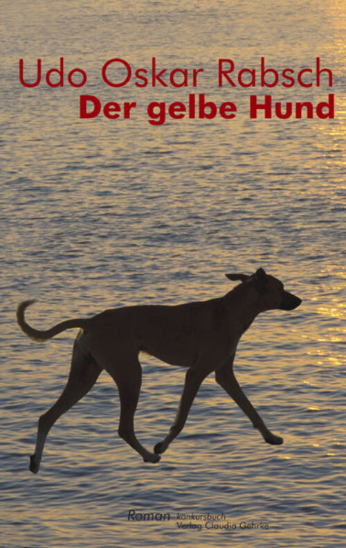 Thumbnail - Udo O Rabsch | Der Gelbe Hund | Taschenbuch | Deutsch (2012) | Roman |
