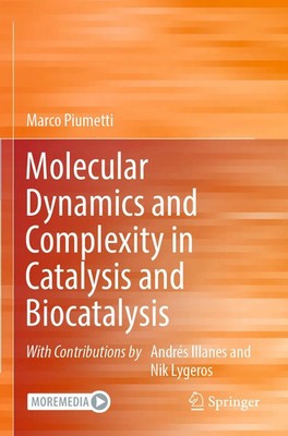 Marco Piumetti | Molecular Dynamics and Complexity in Catalysis and Biocatalysis
