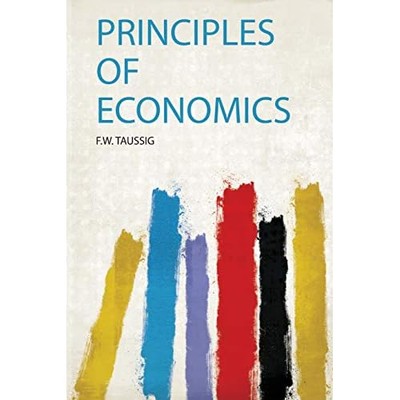 Principles of Economics -  NEW F. W. Taussig 2020