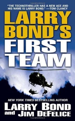 Larry Bond's First Team (Bond, Larry),Larry Bond, Jim DeFelice