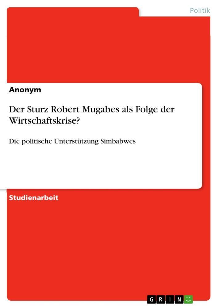 Der Sturz Robert Mugabes Als Folge Der Wirtschaftskrise?, Anonymous