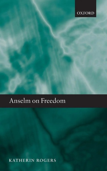 Rogers | Anselm On Freedom C | Buch | Englisch (2008) | Gebunden | Oup Uk-image