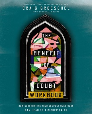 Craig Groeschel The Benefit of Doubt Workbook (Paperback)