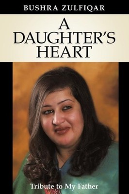 Zulfiqar - A Daughter's Heart  Tribute to My Father - New paperback or - X555z
