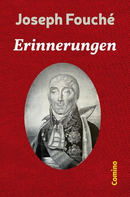 Erinnerungen Joseph Fouché Taschenbuch 420 S. Deutsch 2020 Comino-Verlag
